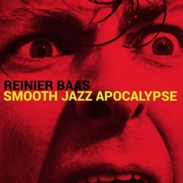 Smooth Jazz Apocalypse by Reinier Baas - album cover