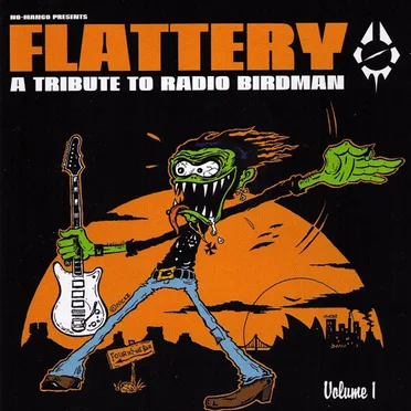 Flattery: A Tribute to Radio Birdman, Volume 1 by Various Artists - album cover