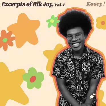 Excerpts Of Blk Joy, Vol.1 by Kosey ! - album cover