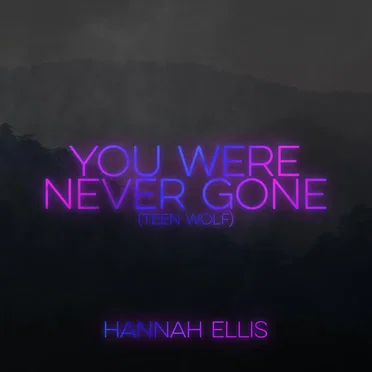 You Were Never Gone (From “Teen Wolf”)