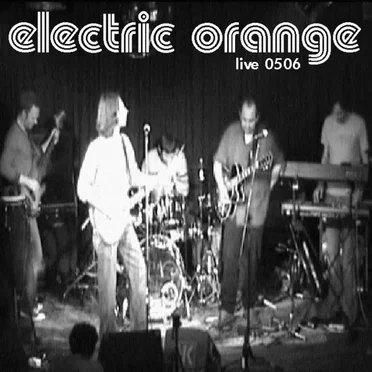 Live 0506 by Electric Orange - album cover