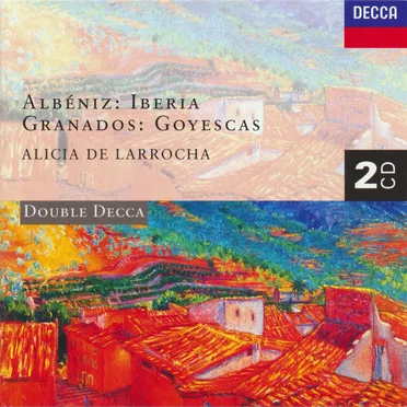 Albéniz: Iberia / Granados: Goyescas
