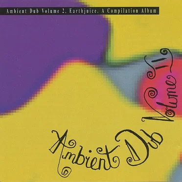 Ambient Dub, Volume 2: Earthjuice by Various Artists - album cover