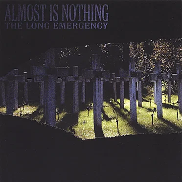 The Long Emergency by Almost Is Nothing - album cover