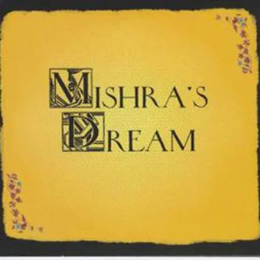 Mishra’s Dream
