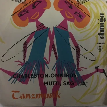 Charleston-Omnibus / Mutti, sag' ja