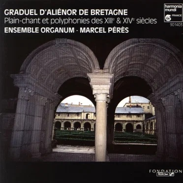 Le Graduel d'Aliénor de Bretagne: Plain-chant et polyphonies des XIIIème et XIVème siècles