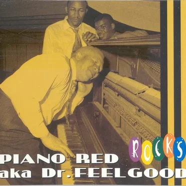 Piano Red aka Dr. Feelgood: Rocks