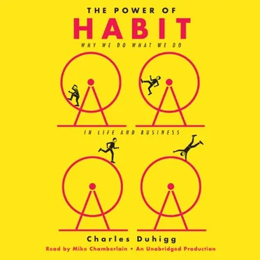The Power Of Habit: Why We Do What We Do in Life and Business by Charles Duhigg - album cover