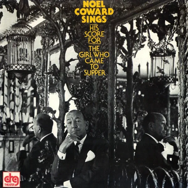 Noel Coward Sings His Score for The Girl Who Came to Supper