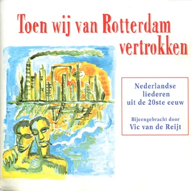 Nederlandse liederen uit de 20e eeuw: Toen wij van Rotterdam vertrokken by Various Artists - album cover