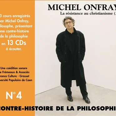 Contre-histoire de la Philosophie, Volume 4 : La Résistance au christianisme (2) by Michel Onfray - album cover