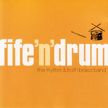 Fife 'n' Drum by The Rhythm & Truth Brass Band - album cover