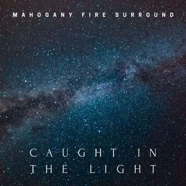 Caught In The Light by Mahogany Fire Surround - album cover