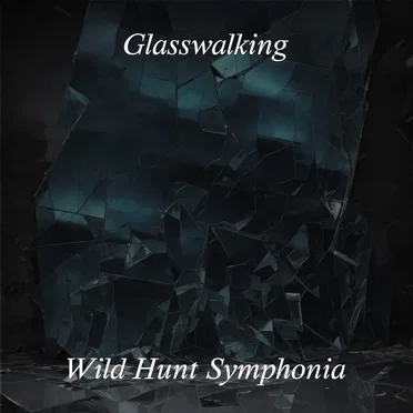 Glasswalking by Wild Hunt Symphonia - album cover