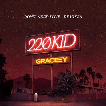 Don’t Need Love (Remixes)