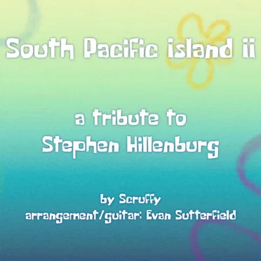 South Pacific Island II - a tribute to Stephen Hillenburg