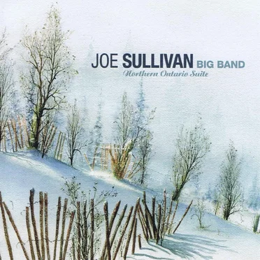 Northern Ontario Suite by Joe Sullivan Big Band - album cover