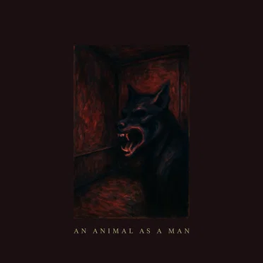 An Animal as a Man