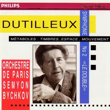 Symphonie N° 2 «Le Double» / Métaboles / Timbres, Espace, Mouvement