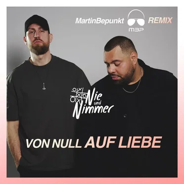 Von null auf Liebe (MartinBepunkt Remix)