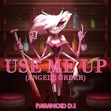 Use Me Up (Angel’s Order)