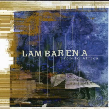 Lambarena: Bach to Africa