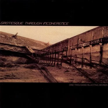 One Thousand Blasting Words by Grotesque Through Incoherence - album cover