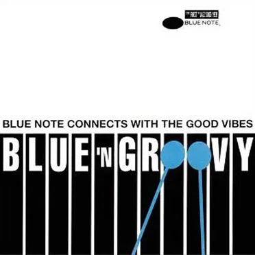 Blue 'n Groovy, Volume 1: Blue Note Connects With the Good Vibes by Various Artists - album cover