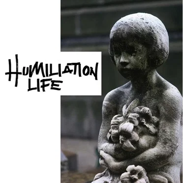 Humiliation Life by Humiliation Life - album cover