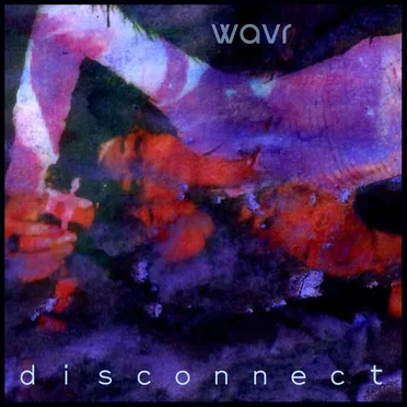 Disconnect by Wavr - album cover