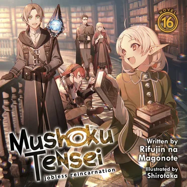 Mushoku Tensei: Jobless Reincarnation, Novel 16 by Rifujin na Magonote - album cover