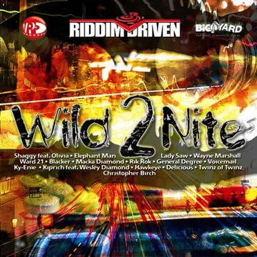 Riddim Driven: Wild 2 Nite by Various Artists - album cover