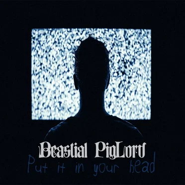 Put It in Your Head by Beastial Piglord - album cover