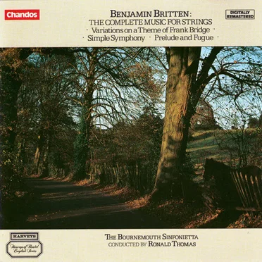 Britten: Variations On A Theme of Frank Bridge / Simple Symphony / Prelude and Fugue