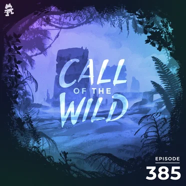 2022-01-26: 385 – Monstercat: Call of the Wild by Monstercat - album cover