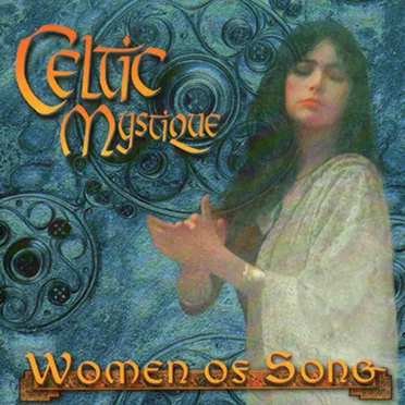 Celtic Mystique: Women of Song by Various Artists - album cover