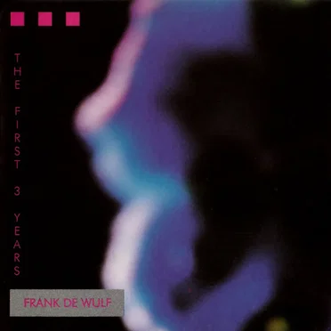 The First 3 Years by Frank De Wulf - album cover
