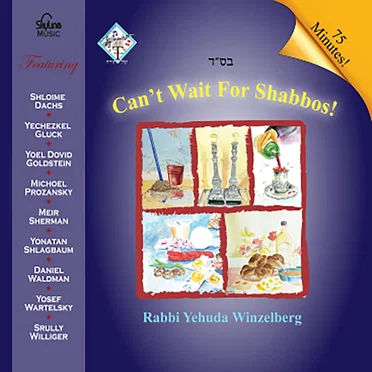Can’t Wait for Shabbos! by Rabbi Yehuda Winzelberg - album cover