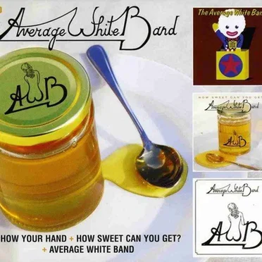 The Collection, Volume 1: Show Your Hand / How Sweet Can You Get? / Average White Band