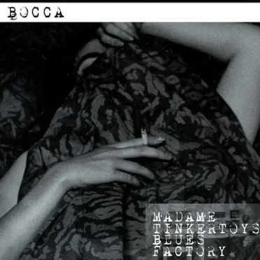 Madame Tinkertoy's Blues Factory by Bocca - album cover
