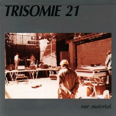 Raw Material by Trisomie 21 - album cover