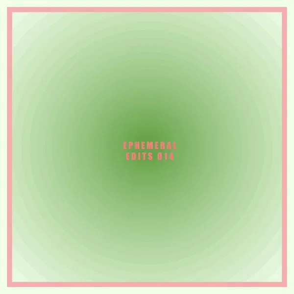 Ephemeral Edits 014