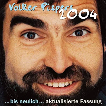 … bis neulich … aktualisierte Fassung 2004 by Volker Pispers - album cover