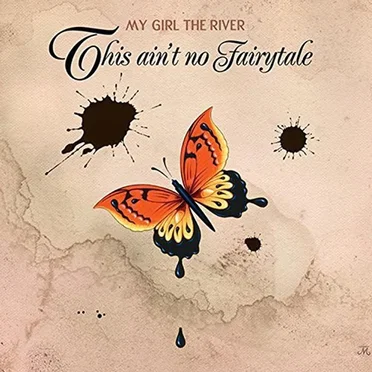 This Ain't No Fairytale by My Girl The River - album cover