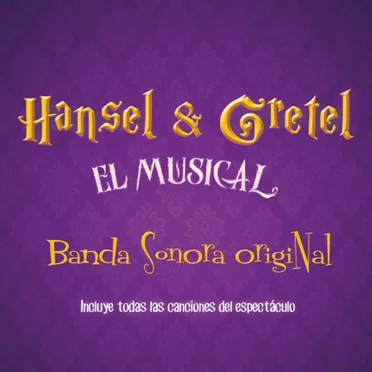 HANSEL & GRETEL, EL MUSICAL
