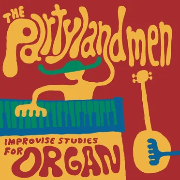 Improvise Studies for Organ by The Partylandmen - album cover