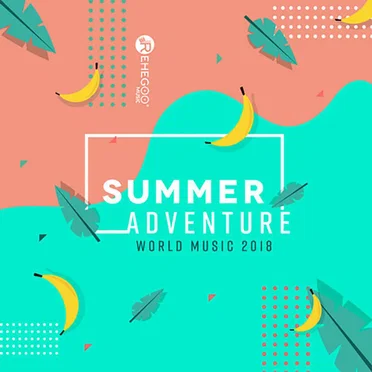 Summer Adventure (World Music 2018 – Special Exotic Mix of Sounds) by Various Artists - album cover