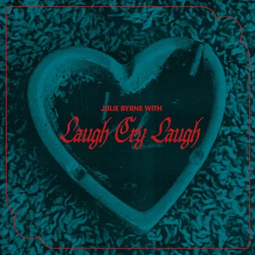 Julie Byrne With Laugh Cry Laugh
