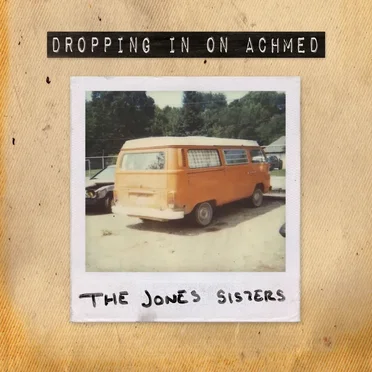Dropping in on Achmed by The Jones Sisters - album cover